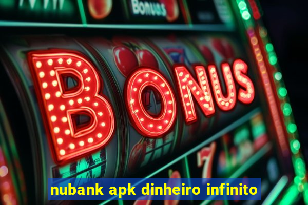 nubank apk dinheiro infinito